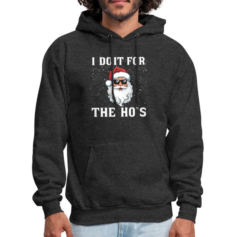 I Do It for the Ho's Hoodie (Santa Christmas)