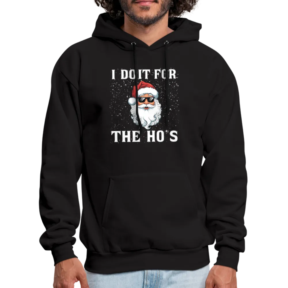 I Do It for the Ho's Hoodie (Santa Christmas)