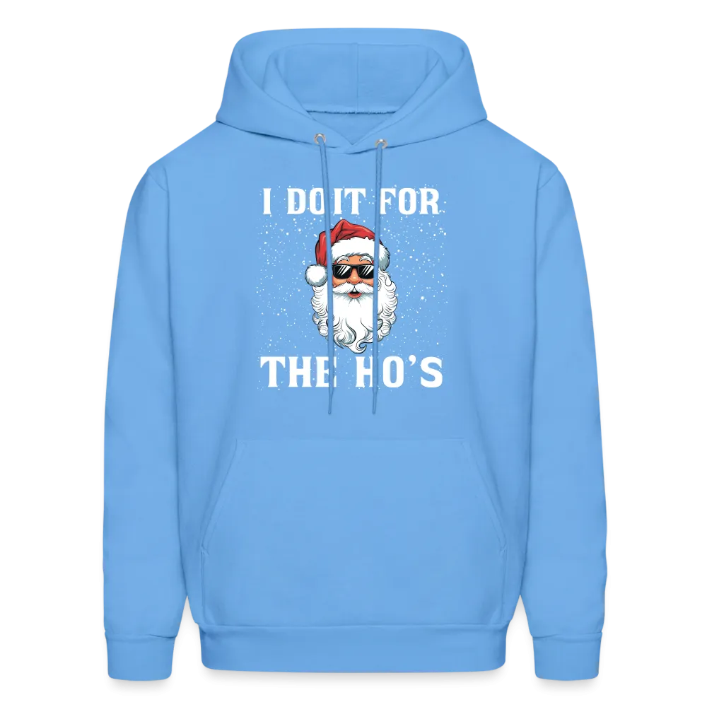 I Do It for the Ho's Hoodie (Santa Christmas)