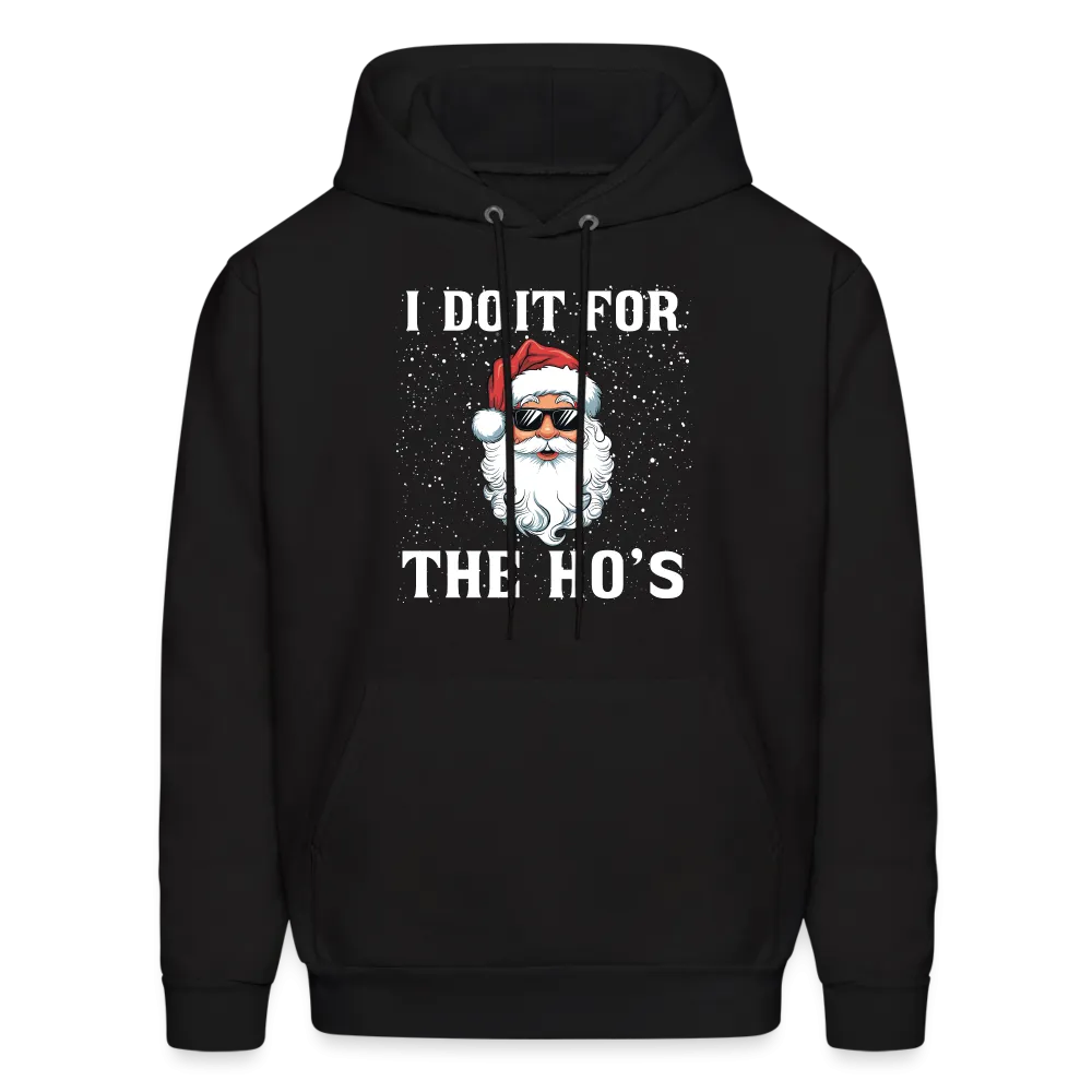 I Do It for the Ho's Hoodie (Santa Christmas)