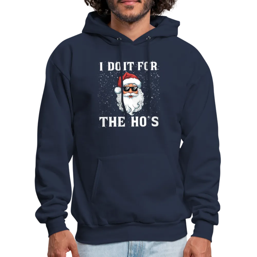 I Do It for the Ho's Hoodie (Santa Christmas)