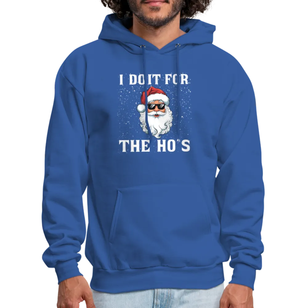 I Do It for the Ho's Hoodie (Santa Christmas)