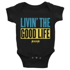 Infant Bodysuit--Livin' The Good Life