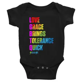 Infant Bodysuit---Love Grace Brings Tolerance Quick---Click for more shirt colors