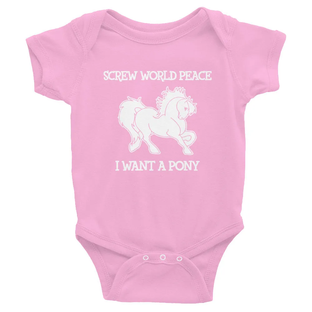 Screw World Peace (I Want A Pony) Infant Bodysuit (Baby)